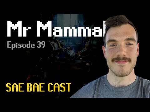 Sae Bae Cast 39 - Mr Mammal