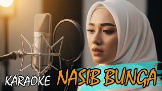 Download lagu KARAOKE-NASIB BUNGA||NOER HALIMAH (cover musik syahdu) mp3