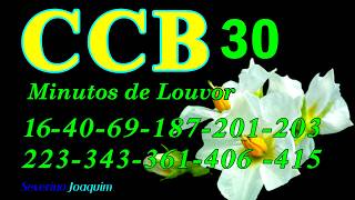 HINOS CCB - 30 Minutos de Louvor - HINOS: 16-40-69-187-201-203-223-343-361-406-415 - HINOS CANTADOS