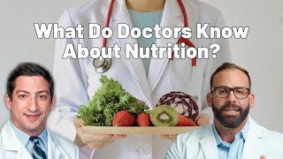 What Do Doctors Really Know About Nutrition?