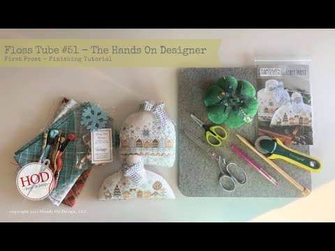 Floss Tube #51 - The Hands On Designer - Finishing Tutorial First Frost