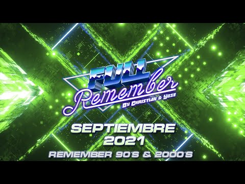 SESIÓN REMEMBER 90 - 2000 CANTADITAS TEMAZOS ❤️ SEPTIEMBRE 2021 ♥️ By Christian & Yose