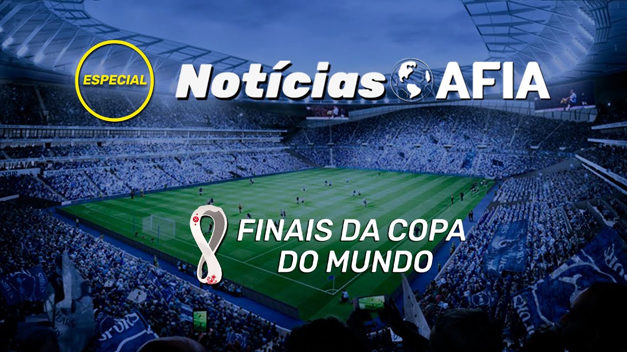 Notícias AFIA (19/12) – Programa Especial Final da Copa do Mundo