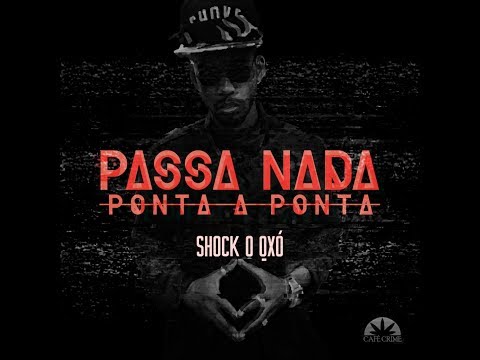 Shock O Qxó - Passa Nada "Ponta a Ponta" (Audio)