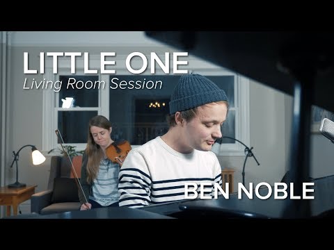 Ben Noble – Little One (Living Room Session)