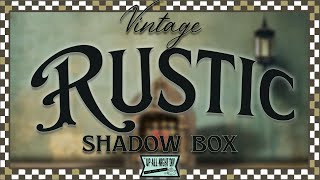 Antique Rust & Patina Paint Technique | Old World Industrial Shadow Box DIY