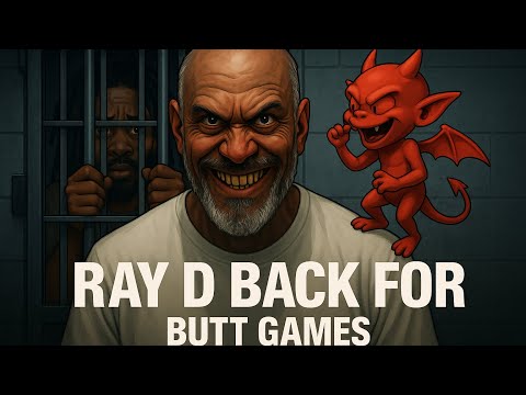 Ray D playing butt games