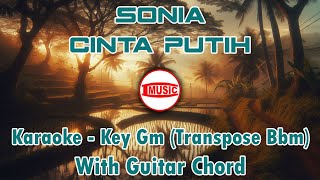 Download lagu Sonia - Cinta Putih [Karaoke - Key Gm (Transpose Bbm) - Guitar Chord] mp3