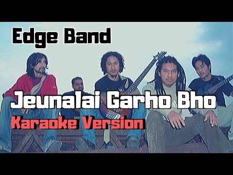 Jeunalai Garho Bho - The Edge Band (Karaoke Version)