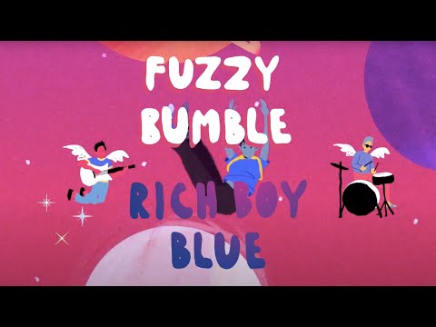 Fuzzy Bumble - Rich Boy Blue