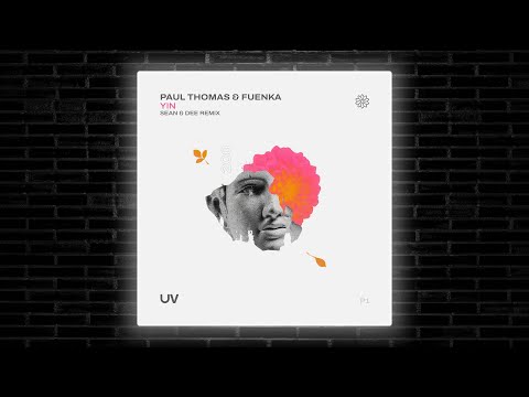 Paul Thomas & Fuenka - Yin (Sean & Dee Extended Remix) [UV]