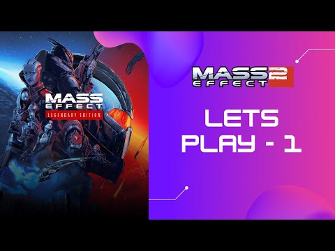 GOING BLIND INTO MASS EFFECT 2  - Part 1 - Changing our Shephard