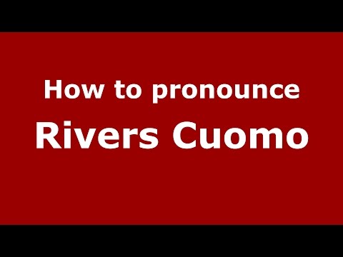 How to pronounce Rivers Cuomo