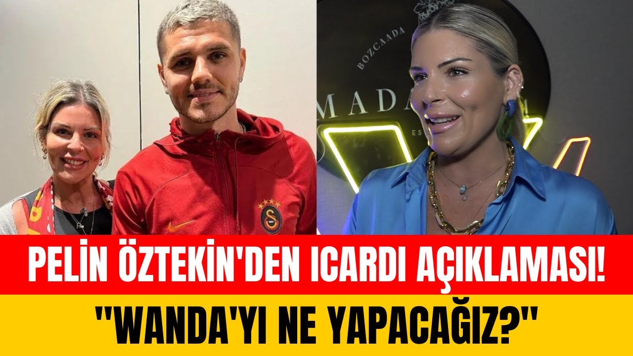 Pelin Öztekin'den Mauro Icardi açıklaması! "Icardi çok yakışıklı biri..."