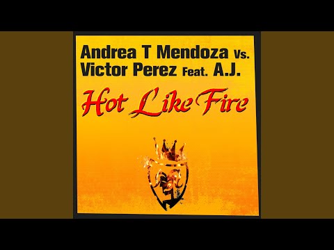 Hot Like Fire (Andrea T Mendoza Tibet Dub)