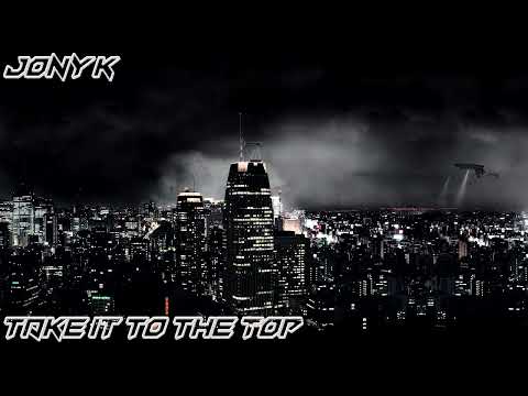 Jony K - Take It To The Top