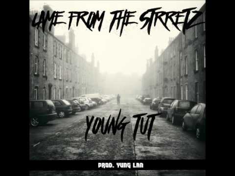 Young Tut - Came From The Streetz Prod  Yung Lan