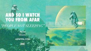 And So I Watch You From Afar - "People Not Sleeping" (Official)