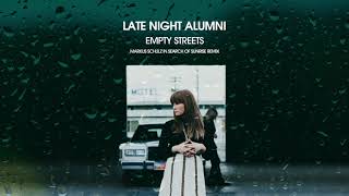 Late Night Alumni - Empty Streets (Markus Schulz In Search Of Sunrise Remix)