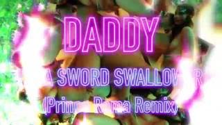 NSFW Daddy: I'm a Sword Swallower (Prince Rama Remix)