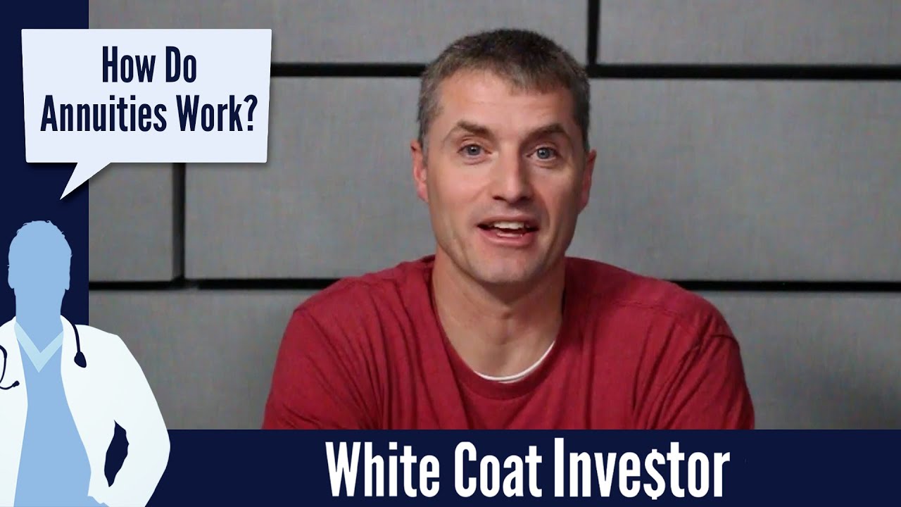 How Do Annuities Work? - The White Coat Investor - Basics