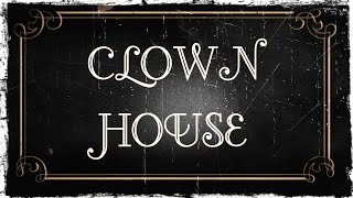 Can&#39;t Sleep, Clowns Will Eat Me | Clown House
