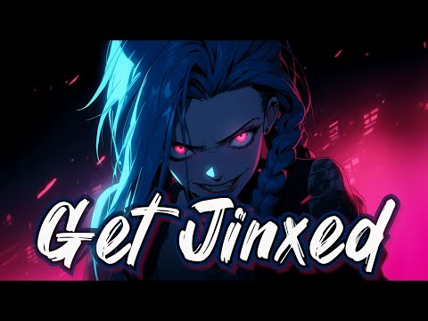 Nightcore - Get Jinxed (by League of Legends)