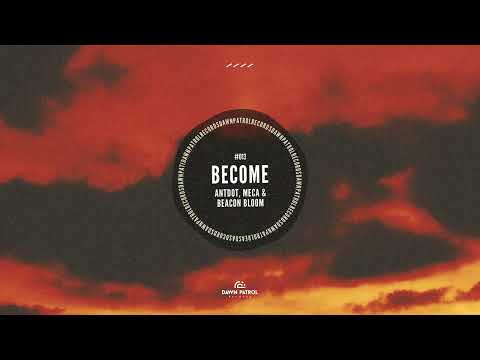 Antdot, Meca, Beacon Bloom - Become