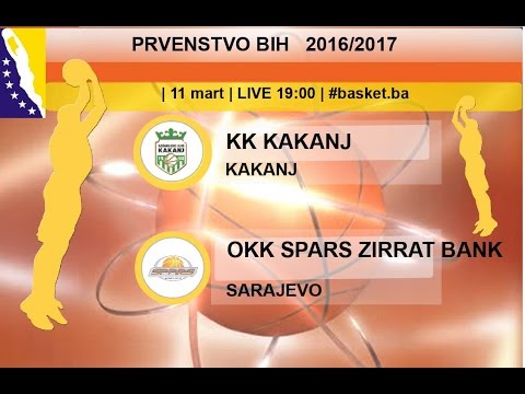 KK Kakanj - OKK Spars Ziraat Bank | 18 KOLO | KSBIH 2016-17 | | LIVE 19:00