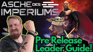 Asche des Imperiums: Die besten Leader fürs Pre-Release (Guide & Tierlist) | Star Wars Unlimited