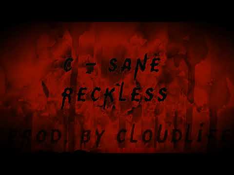 C - Sane - Reckless (Prod  By CloudLife)