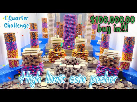 1 quarter Challenge high limit coin pusher
