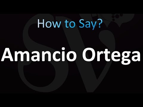How to Pronounce Amancio Ortega (Correctly!)