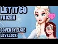 Let It Go - Frozen - cover by Elsie Lovelock 