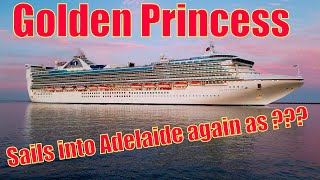 Golden Princess comes to Adelaide again but this time as Pacific Adventurer.