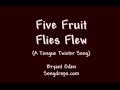 TONGUE TWISTER SONG: Five Fruit Flies Flew ...