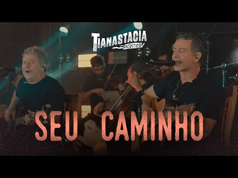 Seu Caminho - Tianastácia