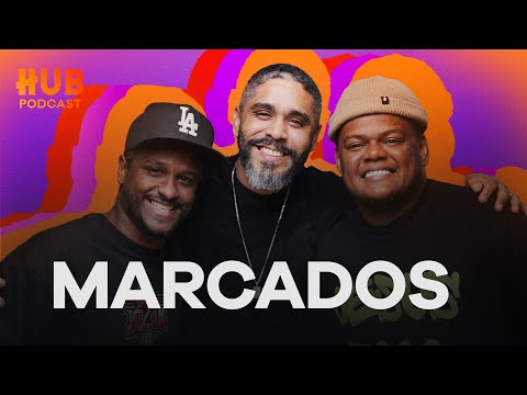 MARCADOS | HUB Podcast - EP. 214