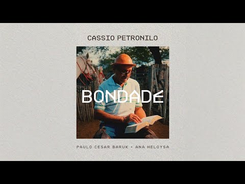 Bondade - Cássio Petronilo