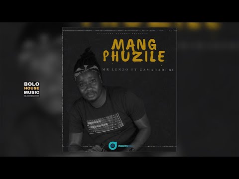 Mr Lenzo - Mang Phuzile Ft Zama Radebe (Original)