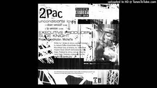 2Pac - Unconditional Love [Explicit]