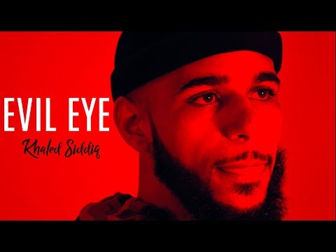 Khaled Siddiq - "Evil Eye" (Official Video)