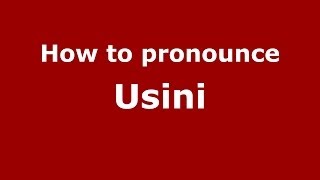 How to pronounce Usini