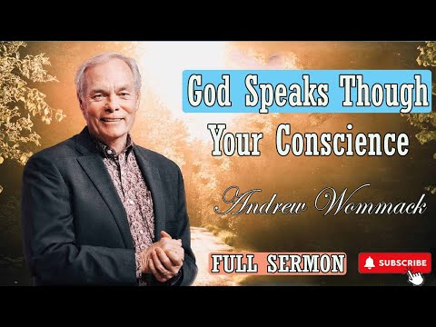 Andrew Wommack  Sermon 2024 - God Speaks Though Your Conscience