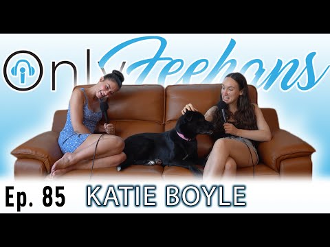 OnlyFeehans Ep  85 - Katie Boyle