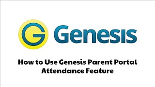 How to Use Genesis Parent Portal Attendance Feature