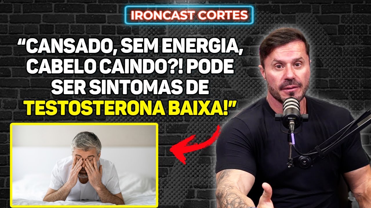 SEM ANIMO? SEM FORÇA? PODE SER TESTOSTERONA BAIXA – IRONCAST CORTES