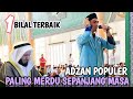 ADZAN BILAL TERMERDU DI INDONESIA AZAN ROST SANG JUARA BIKIN MELELEH ALLAHUAKBAR