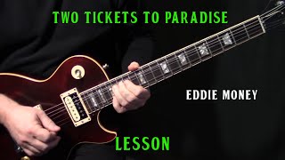 how to play "Two Tickets To Paradise" on guitar by Eddie Money | rhythm & solo lesson | LESSON