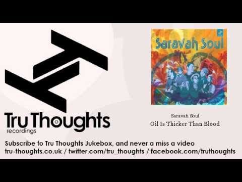 Saravah Soul - Oil Is Thicker Than Blood